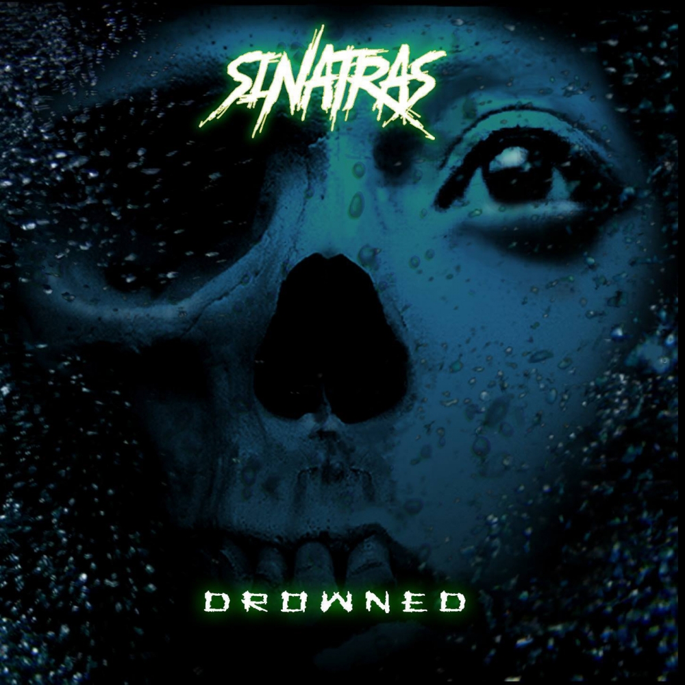 Sinatras - Drowned